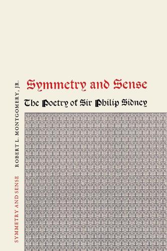 Бумажная книга «Symmetry and Sense: The Poetry of Sir Philip Sidney», автор Роберт Л. Монтгомери - фото №1