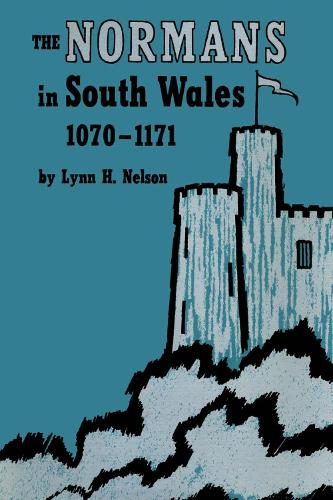 Бумажная книга «The Normans in South Wales, 1070–1171», автор Линн Х. Нельсон - фото №1