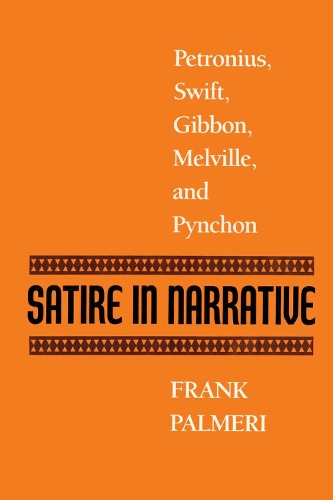 Бумажная книга «Satire in Narrative: Petronius, Swift, Gibbon, Melville, & Pynchon», автор Фрэнк Палмери - фото №1