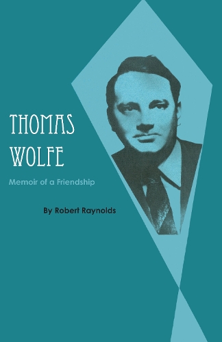 Бумажная книга «Thomas Wolfe: Memoir of a Friendship», автор Роберт К. Рейнольдс - фото №1