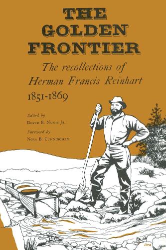 Бумажная книга «The Golden Frontier: The Recollections of Herman Francis Reinhart, 1851-1869», автор Герман Фрэнсис Райнхарт - фото №1