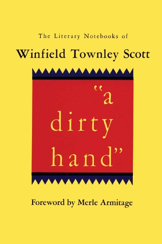 Паперова книга «a dirty hand: The Literary Notebooks of Winfield Townley Scott», автор Вінфілд Таунлі Скотт - фото №1