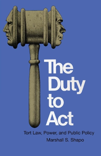 Бумажная книга «The Duty to Act: Tort Law, Power, and Public Policy», автор Маршалл С. Шапо - фото №1
