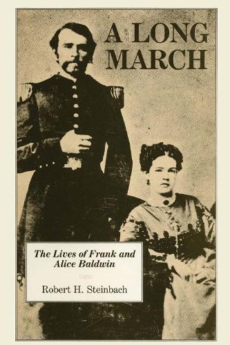 Бумажная книга «A Long March: The Lives of Frank and Alice Baldwin», автор Роберт Х. Стейнбах - фото №1