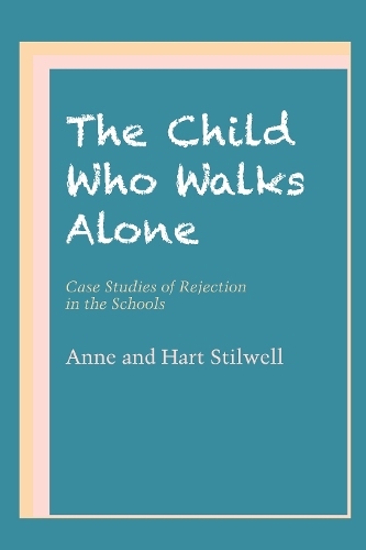 Бумажная книга «The Child Who Walks Alone: Case Studies of Rejection in the Schools», авторов Энн Стилвелл, Харт Стилуэлл - фото №1