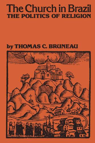 Бумажная книга «The Church in Brazil: The Politics of Religion», автор Томас К. Бруно - фото №1