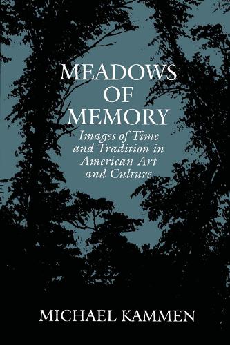 Бумажная книга «Meadows of Memory: Images of Time and Tradition in American Art and Culture», автор Майкл Каммен - фото №1