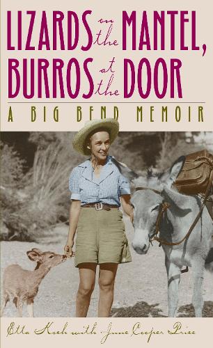 Бумажная книга «Lizards on the Mantel, Burros at the Door: A Big Bend Memoir», авторов Этта Кох, Джун Купер Прайс - фото №1