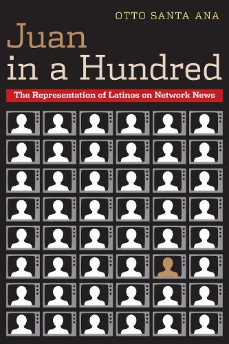 Бумажная книга «Juan in a Hundred: The Representation of Latinos on Network News», автор Отто Санта Ана - фото №1