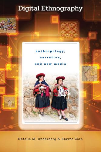 Бумажная книга «Digital Ethnography: Anthropology, Narrative, and New Media», авторов Элейн Зорн, Натали М. Андерберг - фото №1