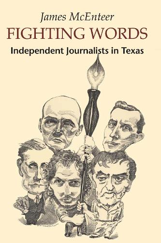 Паперова книга «Fighting Words: Independent Journalists in Texas», автор Джеймс Макентір - фото №1