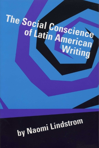Паперова книга «The Social Conscience of Latin American Writing», автор Наомі Ліндстром - фото №1