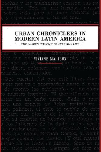 Бумажная книга «Urban Chroniclers in Modern Latin America: The Shared Intimacy of Everyday Life», автор Вивиан Махье - фото №1