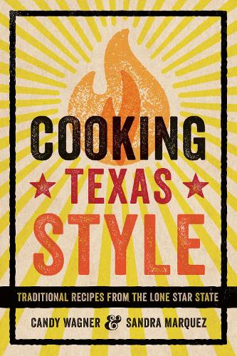 Паперова книга «Cooking Texas Style: Traditional Recipes from the Lone Star State», авторів Кенді Вагнер, Сандра Маркес - фото №1
