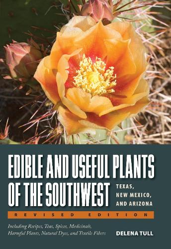 Бумажная книга «Edible and Useful Plants of the Southwest: Texas, New Mexico, and Arizona», автор Делена Талл - фото №1