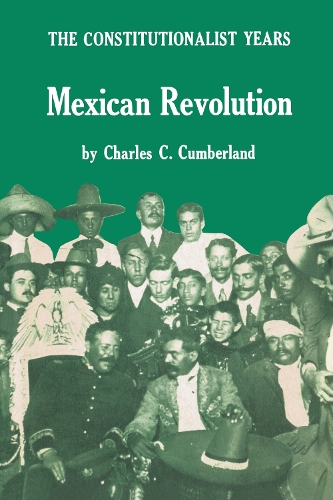 Бумажная книга «Mexican Revolution: The Constitutionalist Years», автор Чарльз К. Камберленд - фото №1