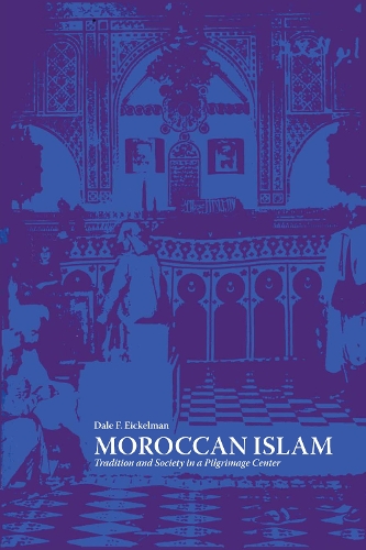 Бумажная книга «Moroccan Islam: Tradition and Society in a Pilgrimage Center», автор Дейл Ф. Эйкельман - фото №1