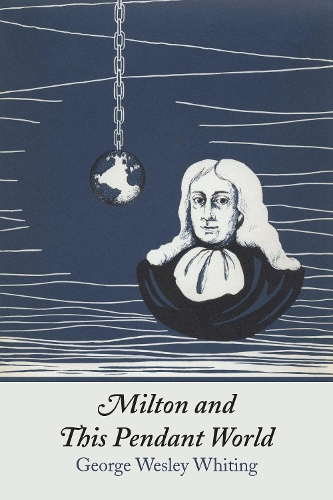 Бумажная книга «Milton and This Pendant World», автор Джордж В. Уайтинг - фото №1