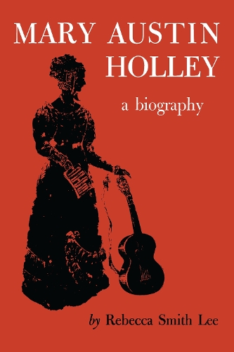 Бумажная книга «Mary Austin Holley: A Biography», автор Ребекка Смит Ли - фото №1