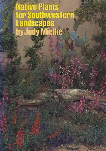 Бумажная книга «Native Plants for Southwestern Landscapes», автор Джуди Миэльке - фото №1