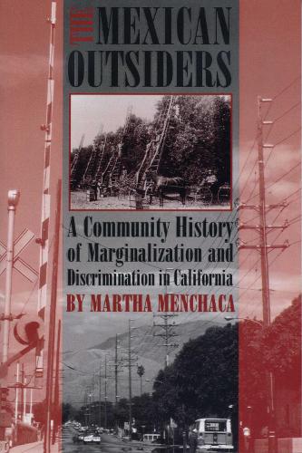 Бумажная книга «The Mexican Outsiders: A Community History of Marginalization and Discrimination in California», автор Марта Менчака - фото №1