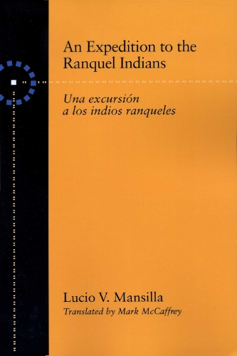 Бумажная книга «An Expedition to the Ranquel Indians: Excursion a los indios ranqueles», автор Лусио В. Мансилья - фото №1