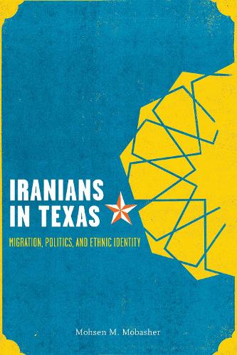 Бумажная книга «Iranians in Texas: Migration, Politics, and Ethnic Identity», автор Мохсен М. Мобашер - фото №1