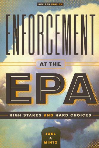 Бумажная книга «Enforcement at the EPA: High Stakes and Hard Choices, Revised Edition», автор Джоэл А. Минц - фото №1