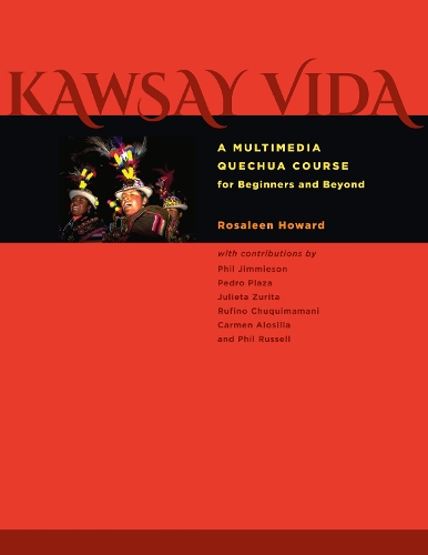 [object Object] «Kawsay Vida: A Multimedia Quechua Course for Beginners and Beyond», автор Розалін Говард - фото №1