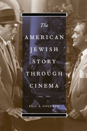 Бумажная книга «The American Jewish Story through Cinema», автор Эрик А. Голдман - фото №1