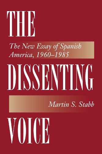 Бумажная книга «The Dissenting Voice: The New Essay of Spanish America, 1960-1985», автор Мартин С. Стабб - фото №1