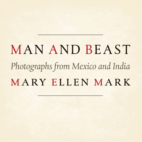 Бумажная книга «Man and Beast: Photographs from Mexico and India», автор Мэри Эллен Марк - фото №1