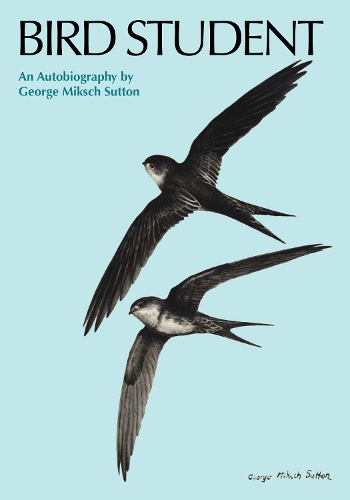 Бумажная книга «Bird Student: An Autobiography», автор Джордж Микш Саттон - фото №1