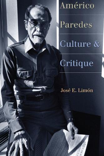 Бумажная книга «Américo Paredes: Culture and Critique», автор Хосе Э. Лимон - фото №1