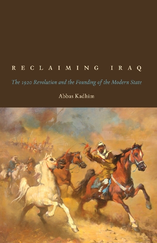 Бумажная книга «Reclaiming Iraq: The 1920 Revolution and the Founding of the Modern State», автор Аббас Кадхим - фото №1