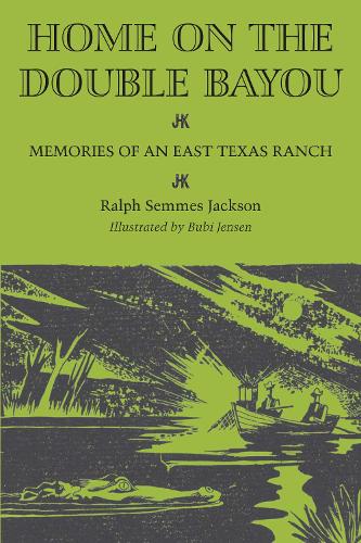 Бумажная книга «Home on the Double Bayou: Memories of an East Texas Ranch», автор Ральф Семмс Джексон - фото №1
