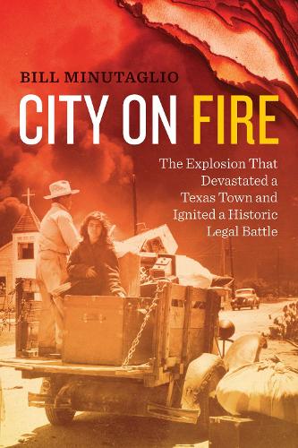 Бумажная книга «City on Fire: The Explosion that Devastated a Texas Town and Ignited a Historic Legal Battle», автор Билл Минуталио - фото №1