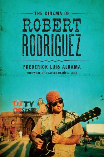 Паперова книга «The Cinema of Robert Rodriguez», автор Фредерік Луїс Алдама - фото №1