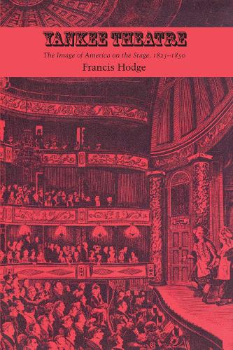 Бумажная книга «Yankee Theatre: The Image of America on the Stage, 1825–1850», автор Фрэнсис Ходж - фото №1