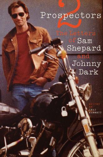Паперова книга «Two Prospectors: The Letters of Sam Shepard and Johnny Dark», авторів Джонні Дарк, Сем Шепард - фото №1