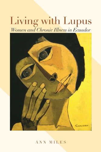 Паперова книга «Living with Lupus: Women and Chronic Illness in Ecuador», автор Енн Майлз - фото №1