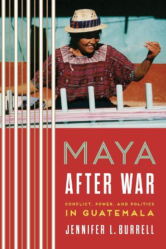 Бумажная книга «Maya after War: Conflict, Power, and Politics in Guatemala», автор Дженнифер Л. Баррелл - фото №1