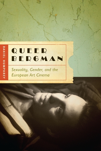 Бумажная книга «Queer Bergman: Sexuality, Gender, and the European Art Cinema», автор Дэниел Хамфри - фото №1