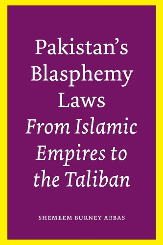 Бумажная книга «Pakistan’s Blasphemy Laws: From Islamic Empires to the Taliban», автор Шемем Бурней Аббас - фото №1