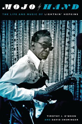Бумажная книга «Mojo Hand: The Life and Music of Lightnin' Hopkins», авторов Дэвид Энсмингер, Тимоти Дж. О'Брайен - фото №1