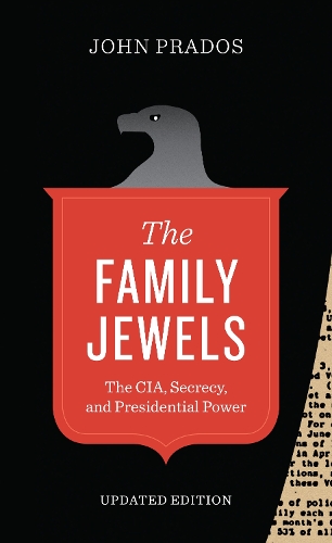 Бумажная книга «The Family Jewels: The CIA, Secrecy, and Presidential Power», автор Джон Прадос - фото №1