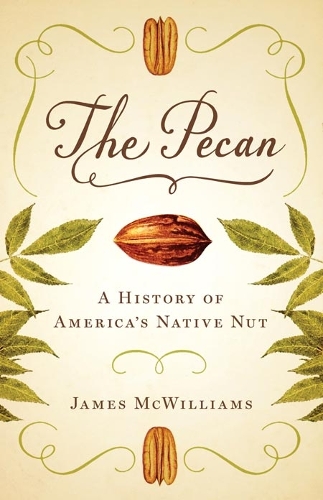 Бумажная книга «The Pecan – A History of America`s Native Nut», автор Джеймс МакВильямс - фото №1