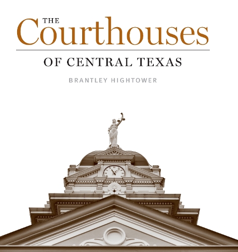 Паперова книга «The Courthouses of Central Texas», автор Брентлі Хайтауер - фото №1