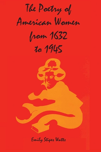 Бумажная книга «The Poetry of American Women from 1632 to 1945», автор Эмили Стипс Уоттс - фото №1