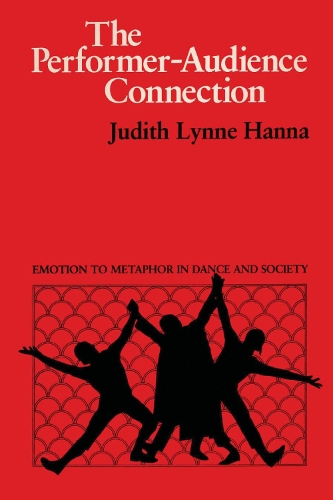 Бумажная книга «The Performer-Audience Connection: Emotion to Metaphor in Dance and Society», автор Джудит Линн Ханна - фото №1
